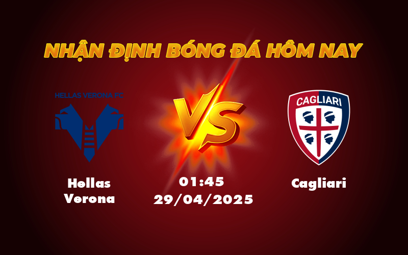 Nhận định soi kèo Hellas Verona vs Cagliari - Hồi hộp từng phút ở cuộc đối đầu cân tài cân sức 1 hellas verona cagliari 29 04 seria a