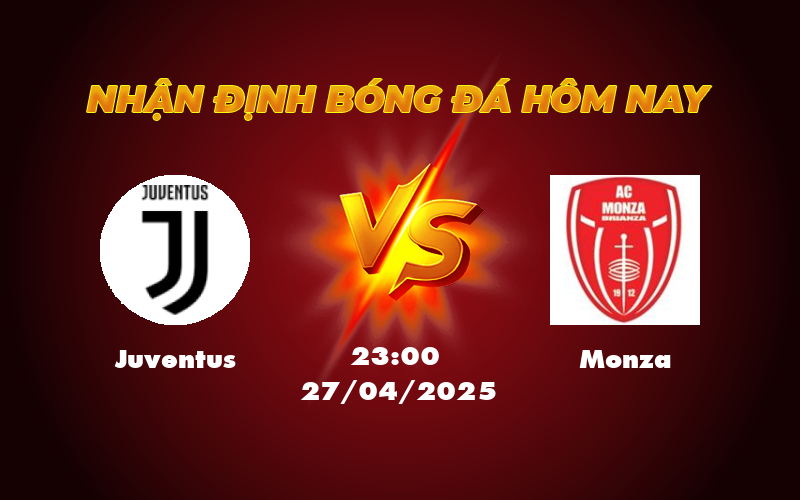 Nhận định soi kèo Juventus vs Monza Lợi thế lớn cho Lão phu nhân 1 juventus monza 27 04 seria a