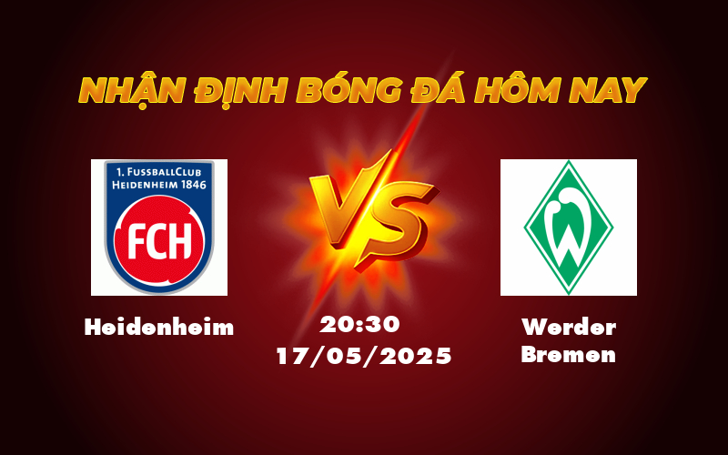 Nhận định soi kèo Heidenheim vs Werder Bremen 20:30 ngày 17/05 Cuộc chiến không khoan nhượng 1 heidenheim werder bremen 17 05 bundesliga