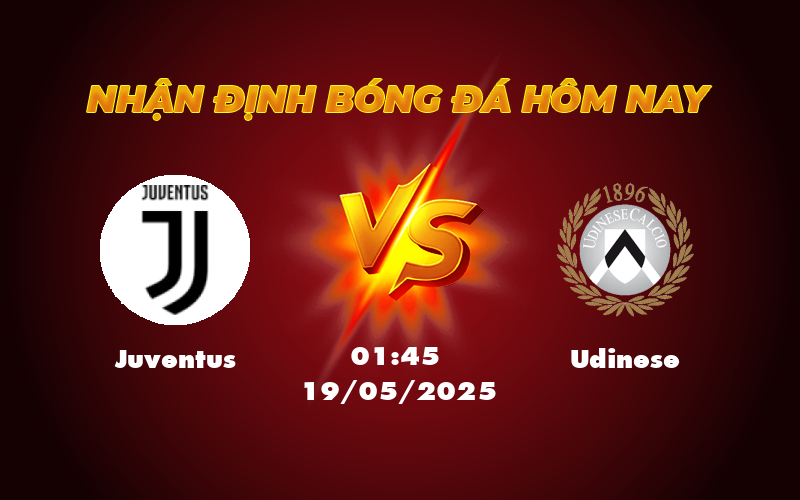 Nhận định trận đấu Juventus vs Udinese Lợi thế thuộc về 1 juventus udinese 19 05 seria a