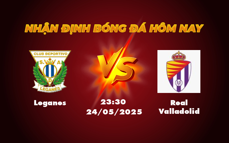 Nhận định soi kèo Leganes vs Real Valladolid Quyết chiến nơi đáy bảng La Liga 1 leganes real valladolid 24 05 la liga