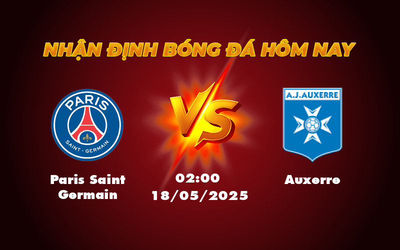 Paris Saint Germain vs Auxerre Soi kèo đỉnh cao Ligue 1 Dự đoán chiến thắng thuyết phục cho PSG 1 paris saint germain auxerre 18 05 ligue 1