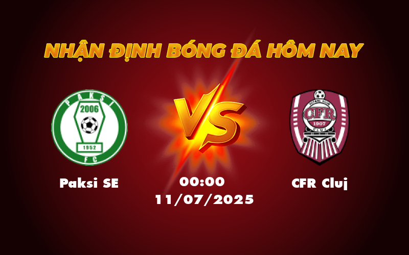Nhận định trận đấu Paksi SE vs CFR Cluj Cuộc đọ sức không cân sức 1 paksi se cfr cluj 11 07 c2